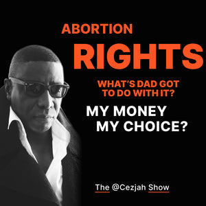 Abortion Rights - What's Dad Got to Do with It? - The Intro